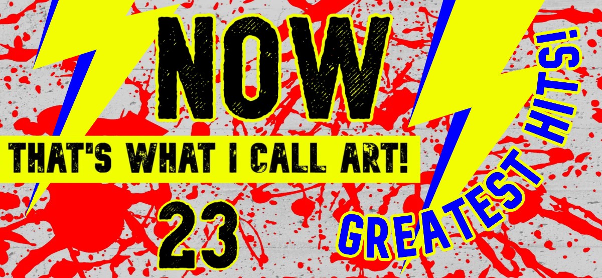 NOW, That’s What I Call Art!&nbsp;23
