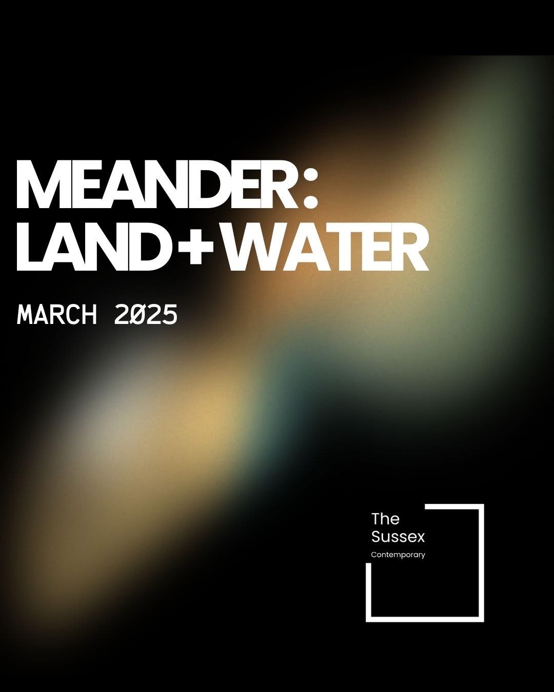 MEANDER: Land + Water&nbsp;Exhibition